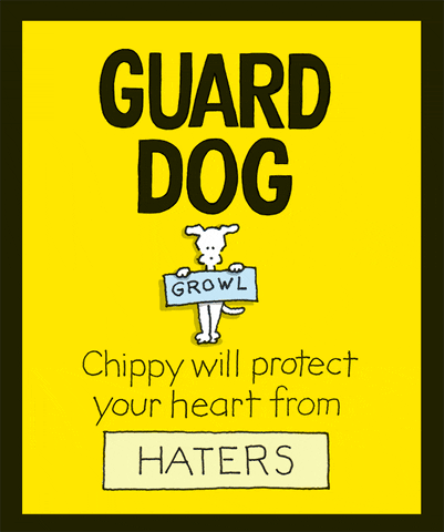 Guard Dog No Haters GIF by Chippy the Dog