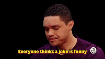 Jokes Are Funny Until...