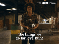 The Things We Do For Love