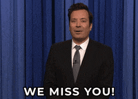 We Miss You Jimmy Fallon GIF by The Tonight Show Starring Jimmy Fallon