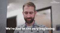We're Just At the Very Beginning