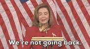Nancy Pelosi Were Not Going Back GIF by GIPHY News