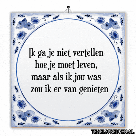 Moment Nl GIF by Tegelspreuken.nl