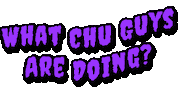 What Chu Guys Are Doing Sticker by Cain Kong