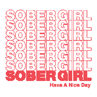 ASoberGirlsguide sober have a nice day sobriety sober girl Sticker