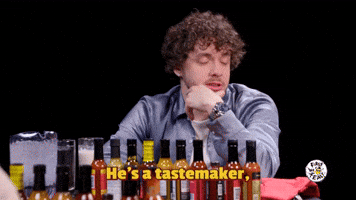 He's A Tastemaker