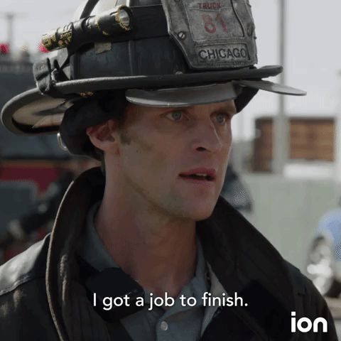 I Got A Job To Finish