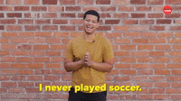I Never Played Soccer