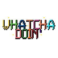 Whatchadoin Sticker