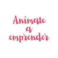 Animate A Empreder Sticker by El Espacio de Su