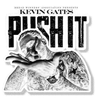 i'm him push it Sticker by Kevin Gates