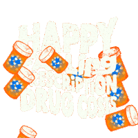 Digital art gif. Several orange prescription bottles with white caps fall in a continuous look over a transparent background. Text, “Happy falling prescription drug costs.”