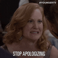 Stopapologizing GIF by YoungerTV