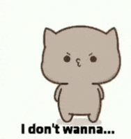 Dontwant I Dont Wanna GIF