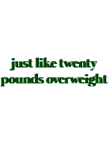 Just Like Twenty Pounds Overweight Sticker