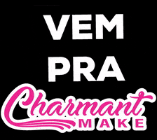 Vem Para GIF by Charmant Make