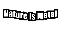 Sticker by Nature Is Metal