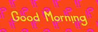 Good Morning Gm GIF by ?an!c Official