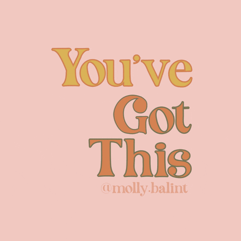 mollybalint giphyupload you can youve got this believe in yourself GIF
