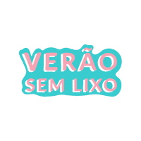 summer zero waste Sticker by Menos 1 Lixo