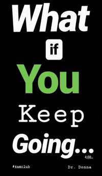 Keep Going Good Morning GIF by Dr. Donna Thomas Rodgers