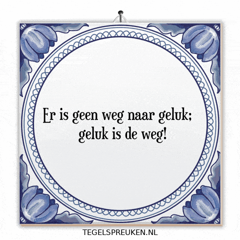 Geluk Genieten GIF by Tegelspreuken.nl