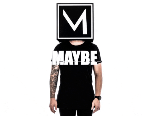 maybe GIF by MYXE