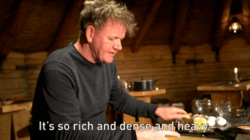 It's So Rich And Dense And Heavy