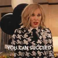 Pop Tv Motivation GIF by Schitt's Creek