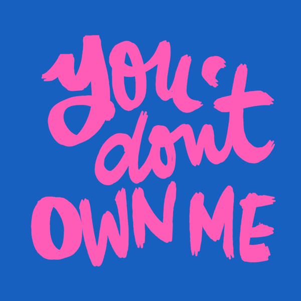 you don't own me pink GIF by Denyse