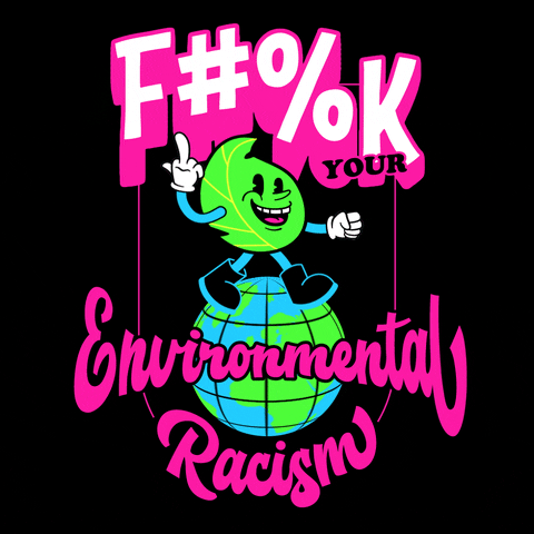 Digital art gif. Gleeful green leaf walks atop a spinning earth as it holds up its middle finger in the air against a black background. Text, “F#%k your environmental racism.”