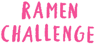 Ramen Challenge Sticker by gretasschwester