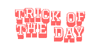 Trick Of The Day Sticker by A2WAKE