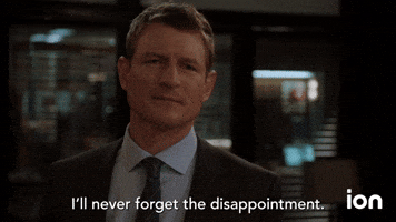 I'll Never Forget The Disappointment