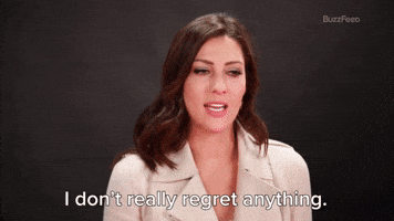 I Don't Really Regret Anything