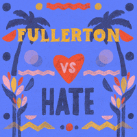 Digital art gif. Graphic painting of palm trees and rippling waves, the message "Fullerton vs hate," vs in a beating heart, hate crossed out.
