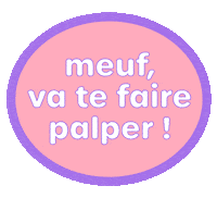 Meuf Va Te Faire Palper Sticker by Malucette