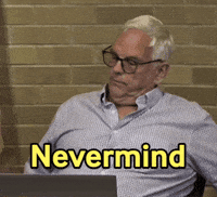 Forget It Nevermind GIF by Get The Coast