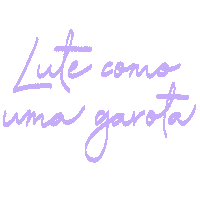 Fightlikeagirl Lutecomoumagarota Sticker by Fada Isadora