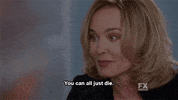 you can all just die american horror story GIF