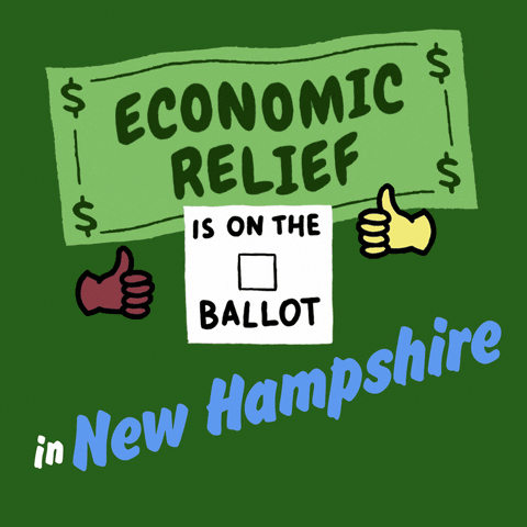 Digital art gif. Green dollar bill waves in front of a dark green background above an animated red checkmark and two thumbs-up emojis with the message, “Economic relief is on the ballot in New Hampshire.”