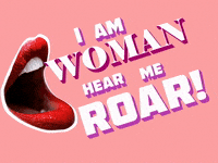I am Woman Hear Me Roar