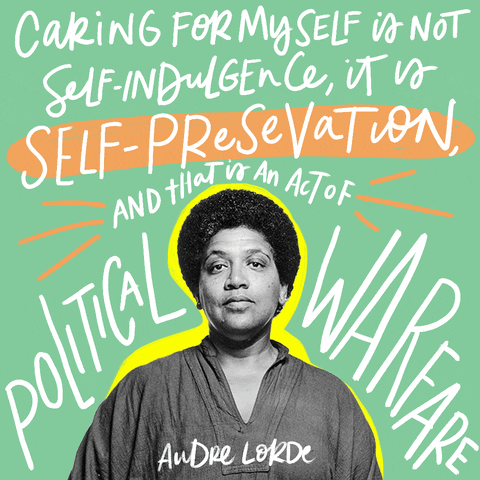 Digital art gif. Black and white portrait of Audre Lorde surrounded by white, modern script text that reads, "Caring for myself is not self-indulgence, it is self-preservation, and that is an act of political warfare," against a pastel green background.