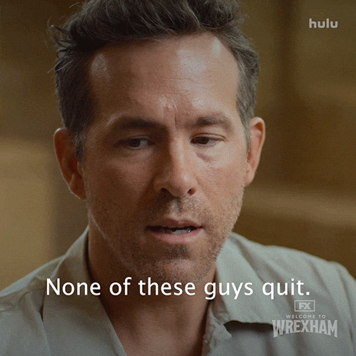 Never Quit Ryan Reynolds GIF by Welcome to Wrexham