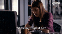 Who Else Would It Be?