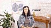 i don't care whatever GIF by PBS Digital Studios
