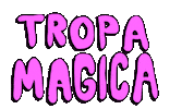 Mas Fun Tropa Magica Sticker by deladeso