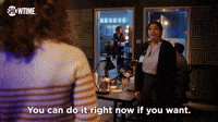 You Can Do It Right Now If You Want