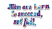 Men Are Bor To Succeed Not To Fail Sticker by OpticalArtInc.
