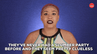 Never had slumber party